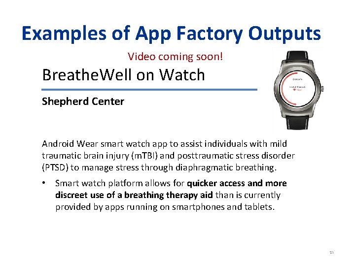 Examples of App Factory Outputs Video coming soon! Breathe. Well on Watch Shepherd Center