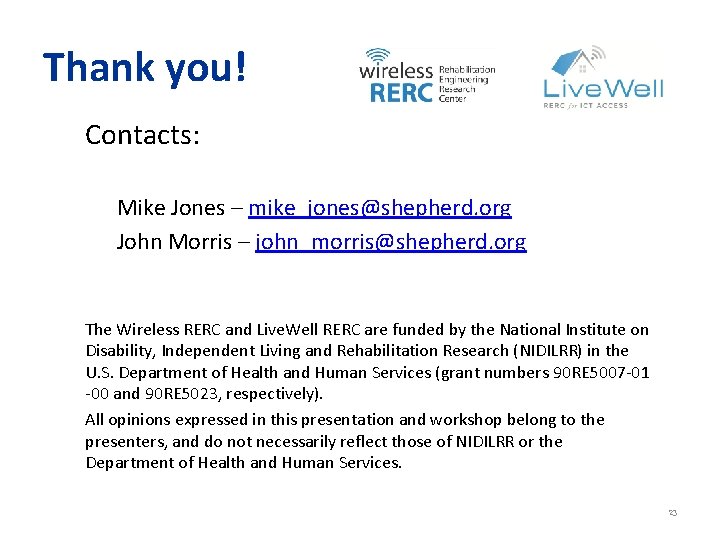 Thank you! Contacts: Mike Jones – mike_jones@shepherd. org John Morris – john_morris@shepherd. org The