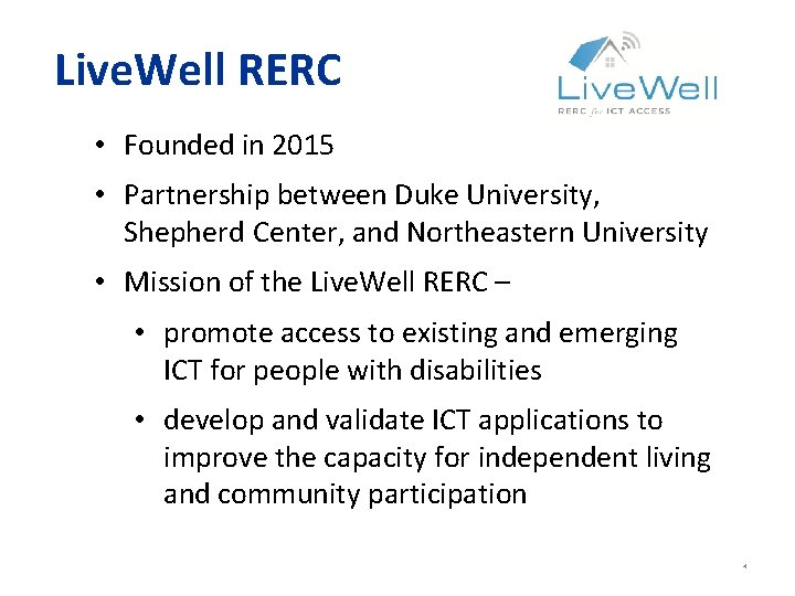 Live. Well RERC • Founded in 2015 • Partnership between Duke University, Shepherd Center,