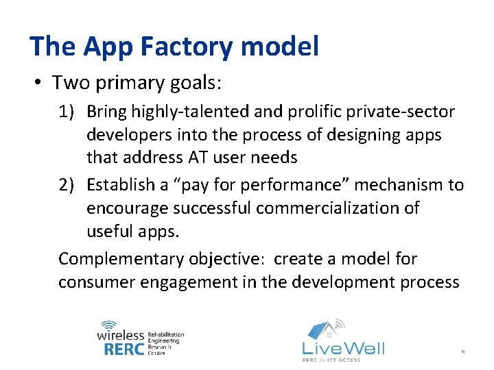 The App Factory model • Two primary goals: 1) Bring highly-talented and prolific private-sector