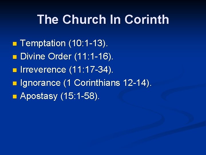 The Church In Corinth Temptation (10: 1 -13). n Divine Order (11: 1 -16).