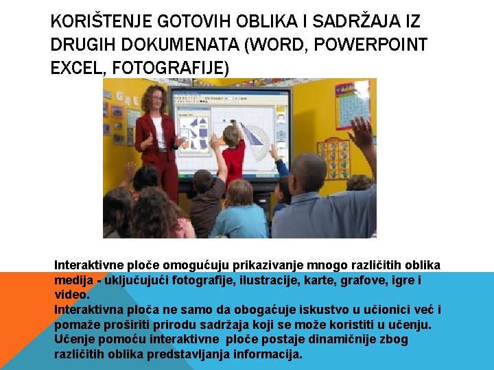 KORIŠTENJE GOTOVIH OBLIKA I SADRŽAJA IZ DRUGIH DOKUMENATA (WORD, POWERPOINT EXCEL, FOTOGRAFIJE) Interaktivne ploče
