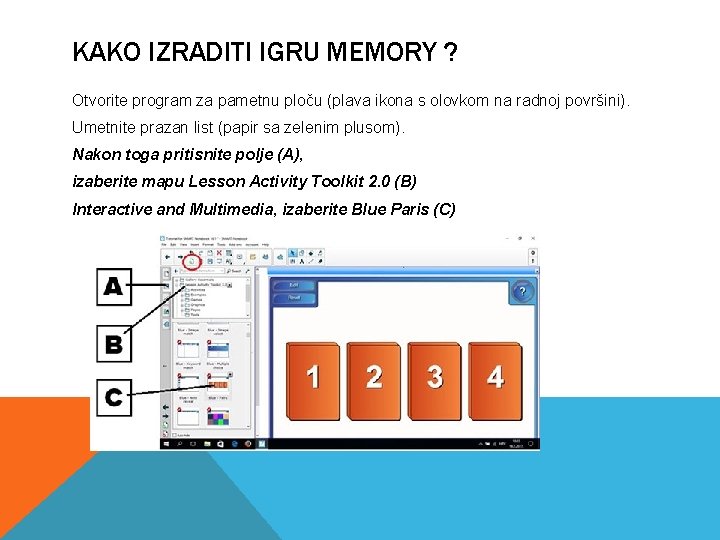 KAKO IZRADITI IGRU MEMORY ? Otvorite program za pametnu ploču (plava ikona s olovkom