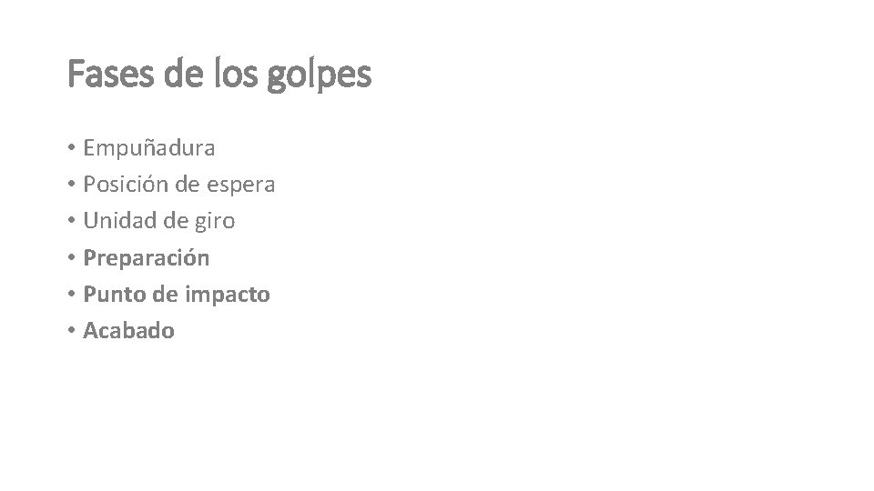 Fases de los golpes • Empuñadura • Posición de espera • Unidad de giro