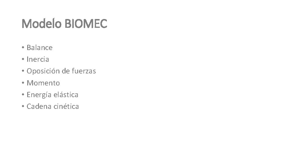 Modelo BIOMEC • Balance • Inercia • Oposición de fuerzas • Momento • Energía