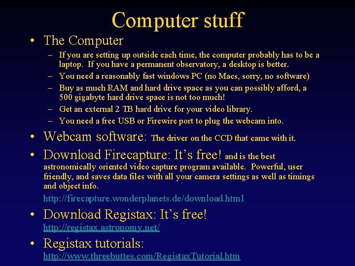 Computer stuff • The Computer – If you are setting up outside each time,