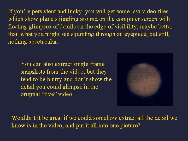 If you’re persistent and lucky, you will get some. avi video files which show