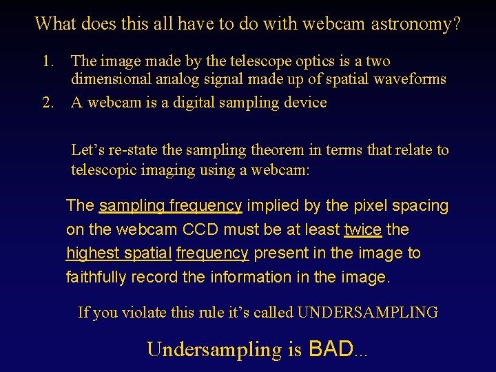 What does this all have to do with webcam astronomy? 1. The image made