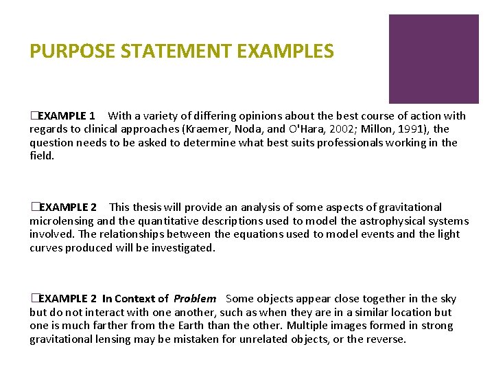 PURPOSE STATEMENT EXAMPLES �EXAMPLE 1 With a variety of differing opinions about the best