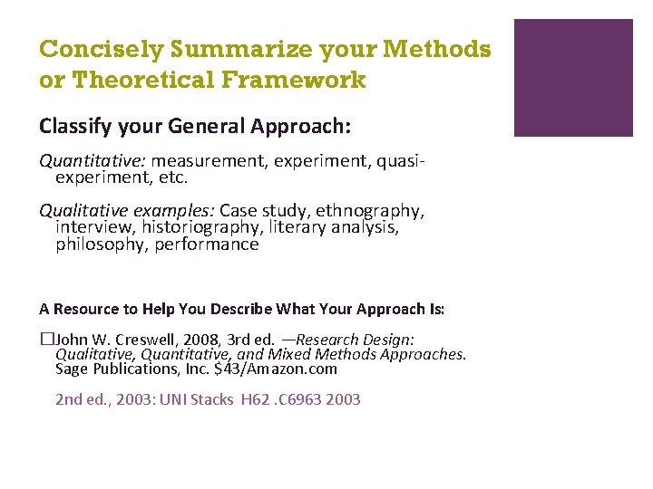 Concisely Summarize your Methods or Theoretical Framework Classify your General Approach: Quantitative: measurement, experiment,