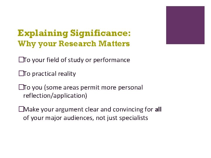 Explaining Significance: Why your Research Matters �To your field of study or performance �To