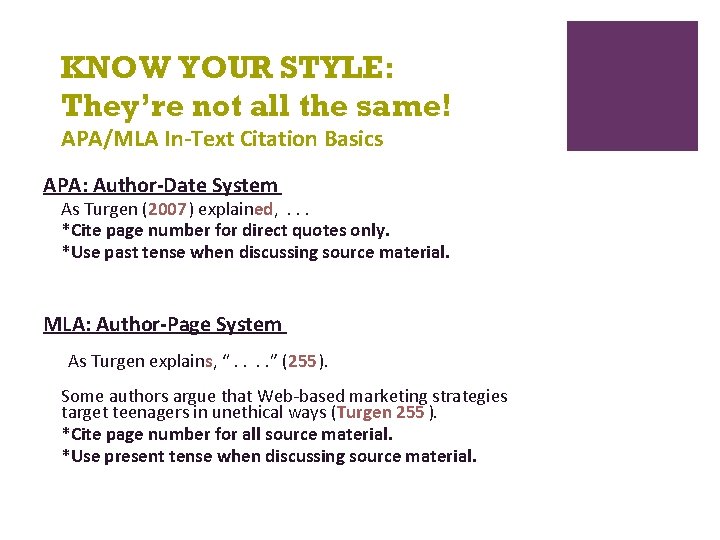 KNOW YOUR STYLE: They’re not all the same! APA/MLA In-Text Citation Basics APA: Author-Date