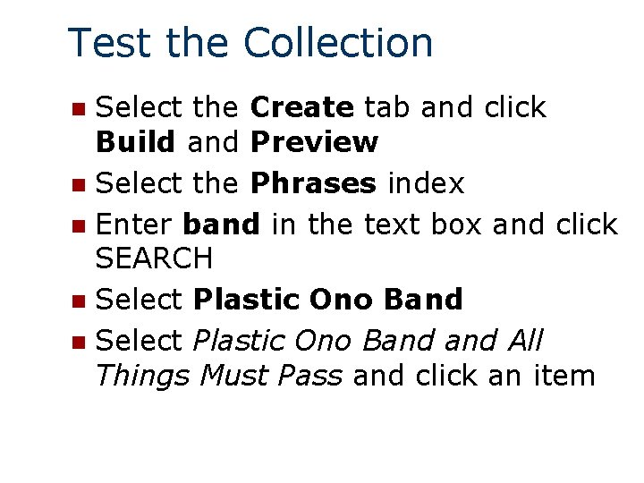 Test the Collection Select the Create tab and click Build and Preview n Select