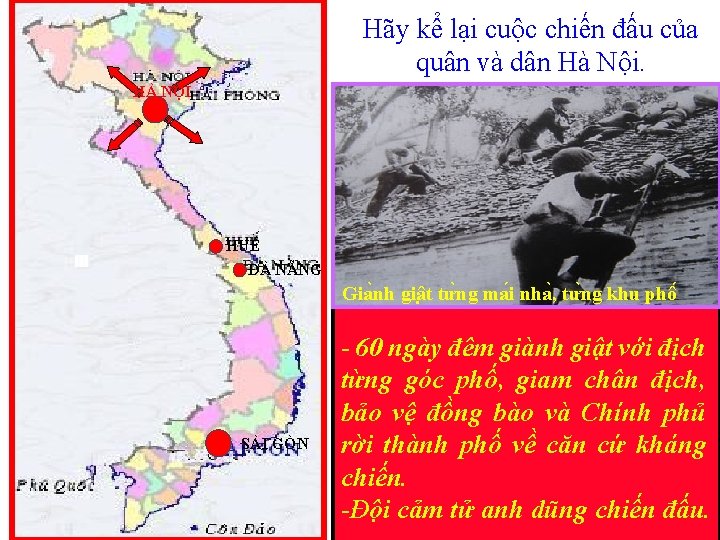 Hãy kể lại cuộc chiến đấu của quân và dân Hà Nội. HÀ NỘI