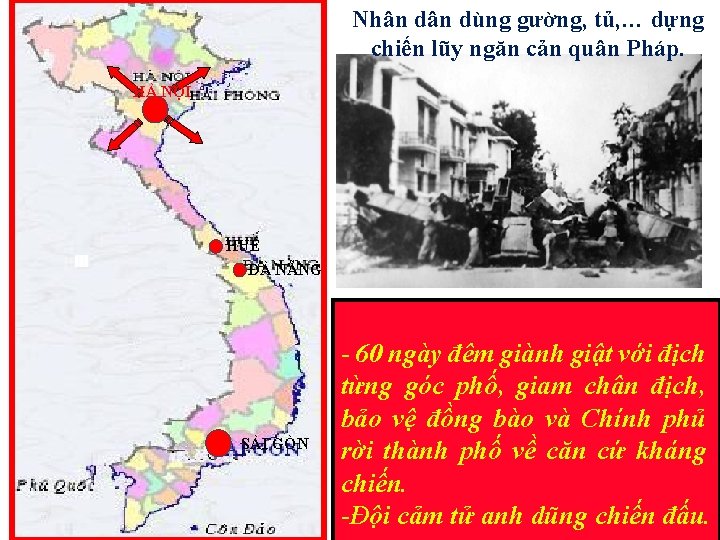 Nhân dùng gường, tủ, … dựng chiến lũy ngăn cản quân Pháp. HÀ NỘI