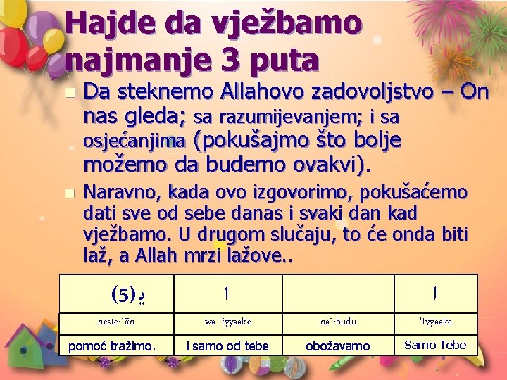 Hajde da vježbamo najmanje 3 puta n n Da steknemo Allahovo zadovoljstvo – On Hajde da vježbamo najmanje 3 puta n n Da steknemo Allahovo zadovoljstvo – On