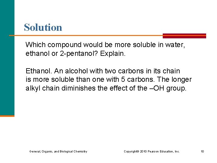 Solution Which compound would be more soluble in water, ethanol or 2 -pentanol? Explain. Solution Which compound would be more soluble in water, ethanol or 2 -pentanol? Explain.