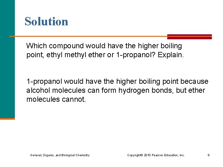 Solution Which compound would have the higher boiling point, ethyl methyl ether or 1 Solution Which compound would have the higher boiling point, ethyl methyl ether or 1