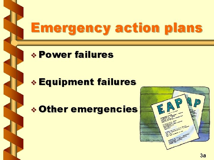 Emergency action plans v Power failures v Equipment v Other failures emergencies 3 a