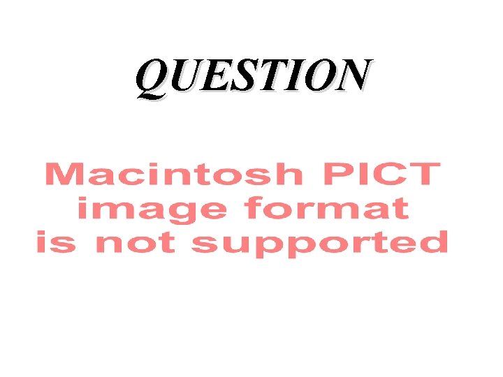 QUESTION QUESTION