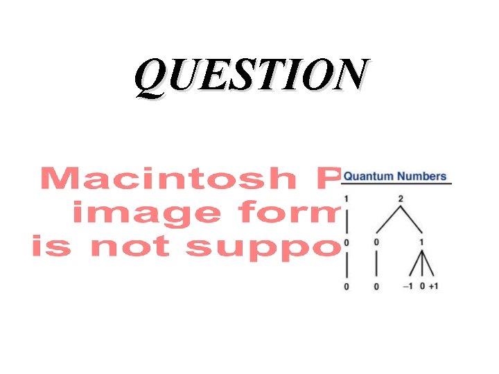 QUESTION QUESTION