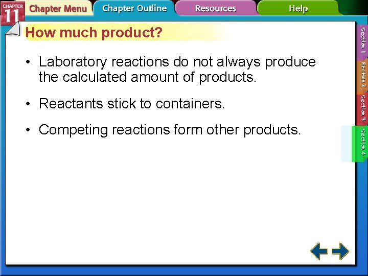 How much product? • Laboratory reactions do not always produce the calculated amount of