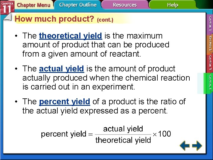 How much product? (cont. ) • The theoretical yield is the maximum amount of