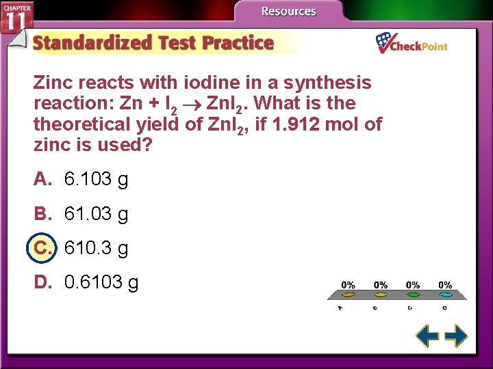 Zinc reacts with iodine in a synthesis reaction: Zn + I 2 Znl 2.