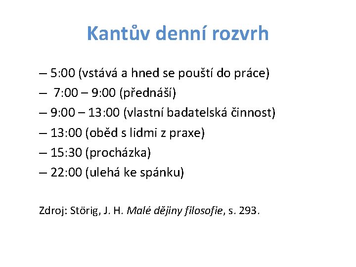 Kantův denní rozvrh – 5: 00 (vstává a hned se pouští do práce) –