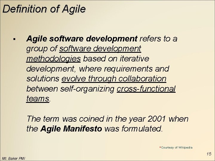 Definition of Agile § Agile software development refers to a group of software development