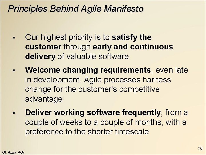 Principles Behind Agile Manifesto § Our highest priority is to satisfy the customer through