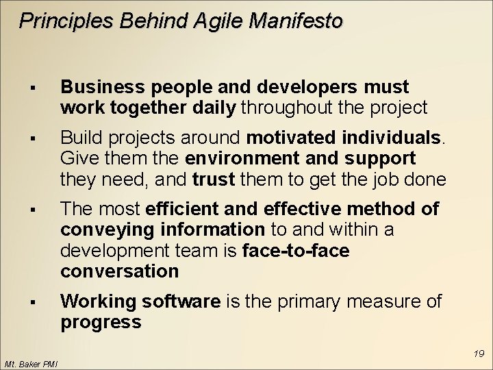 Principles Behind Agile Manifesto § Business people and developers must work together daily throughout