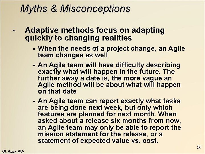 Myths & Misconceptions § Adaptive methods focus on adapting quickly to changing realities §