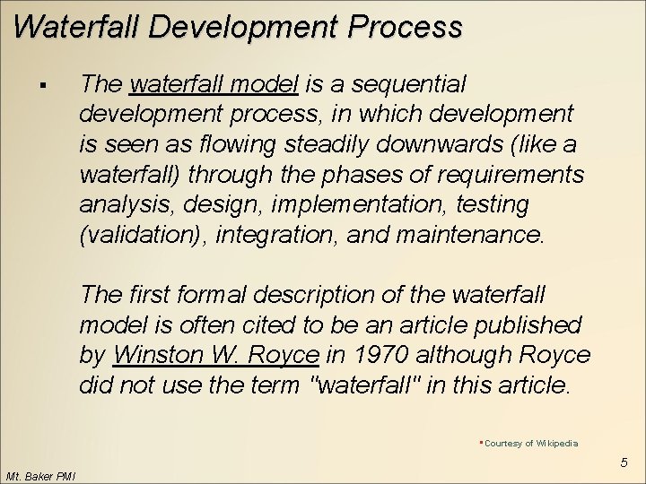 Waterfall Development Process § The waterfall model is a sequential development process, in which