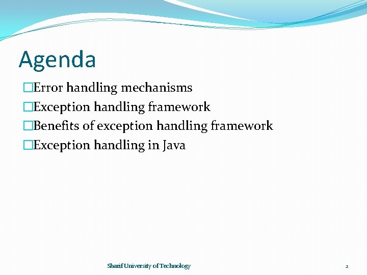 Agenda �Error handling mechanisms �Exception handling framework �Benefits of exception handling framework �Exception handling