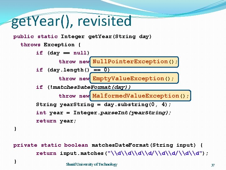 get. Year(), revisited public static Integer get. Year(String day) throws Exception { if (day