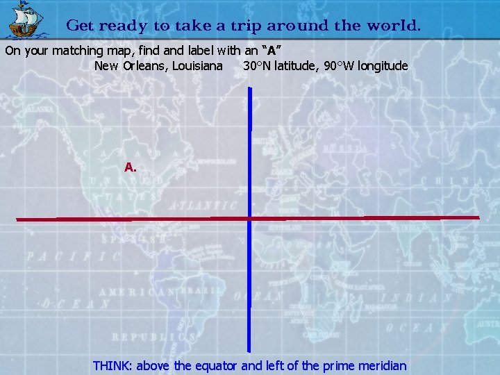 Get ready to take a trip around the world. On your matching map, find