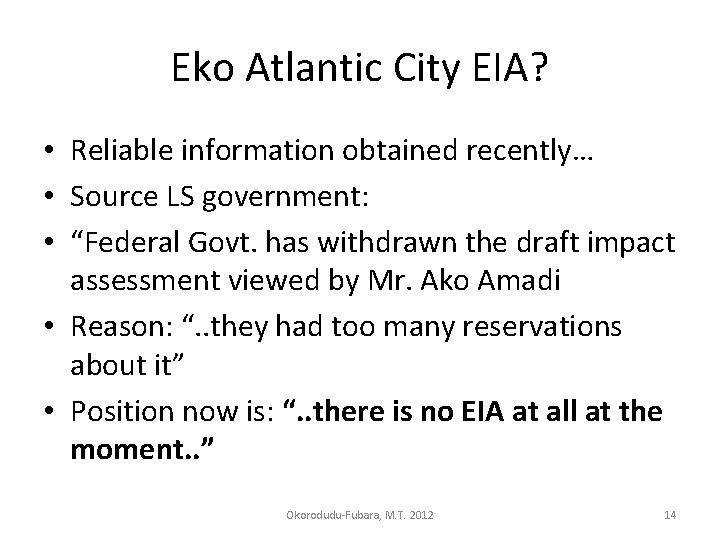 Eko Atlantic City EIA? • Reliable information obtained recently… • Source LS government: •