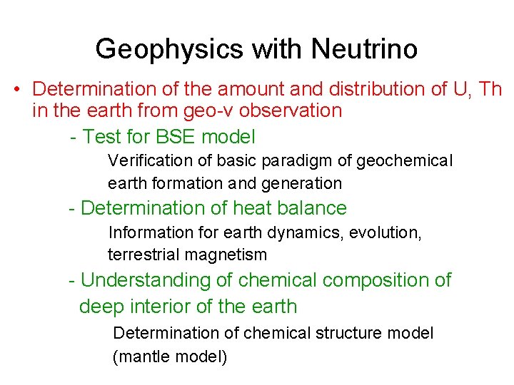 Geophysics with Neutrino • Determination of the amount and distribution of U, Th in