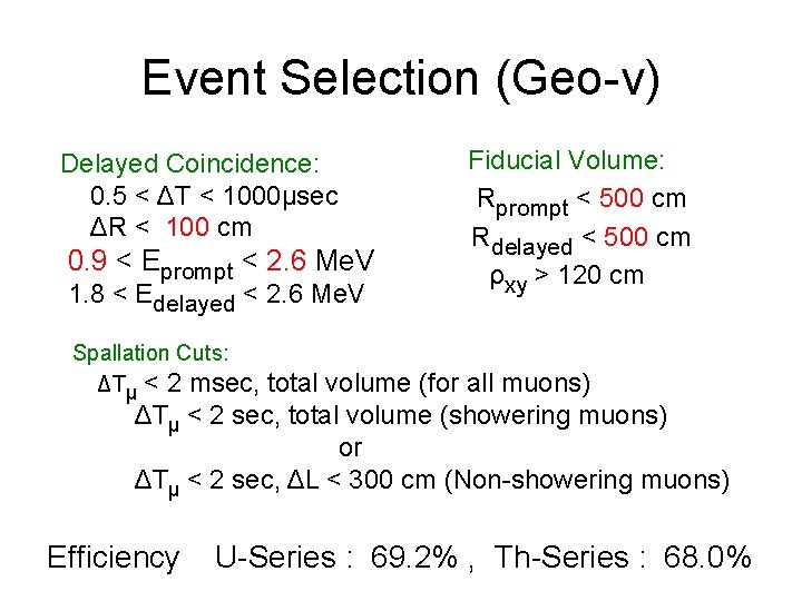 Event Selection (Geo-ν) Delayed Coincidence: 0. 5 < ΔT < 1000μsec ΔR < 100