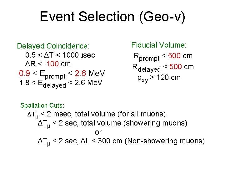 Event Selection (Geo-ν) Delayed Coincidence: 0. 5 < ΔT < 1000μsec ΔR < 100