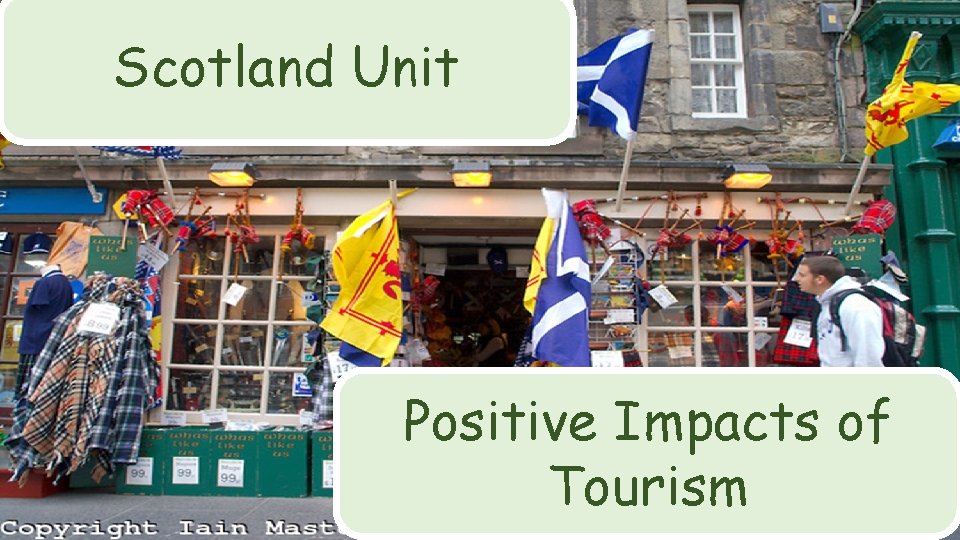 Scotland Unit Positive Impacts of Tourism 