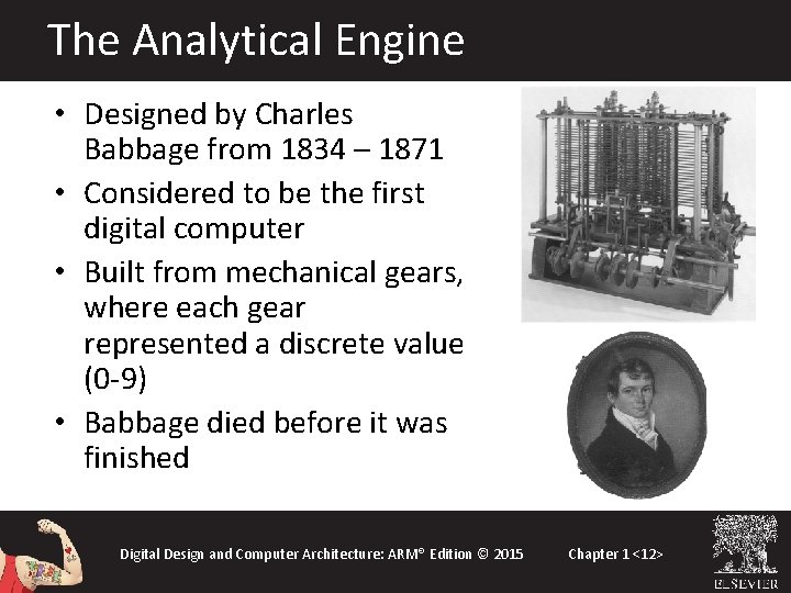 The Analytical Engine • Designed by Charles Babbage from 1834 – 1871 • Considered