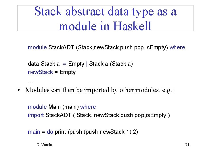 Stack abstract data type as a module in Haskell module Stack. ADT (Stack, new.