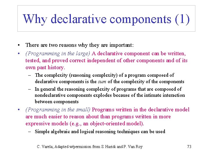 Why declarative components (1) • There are two reasons why they are important: •