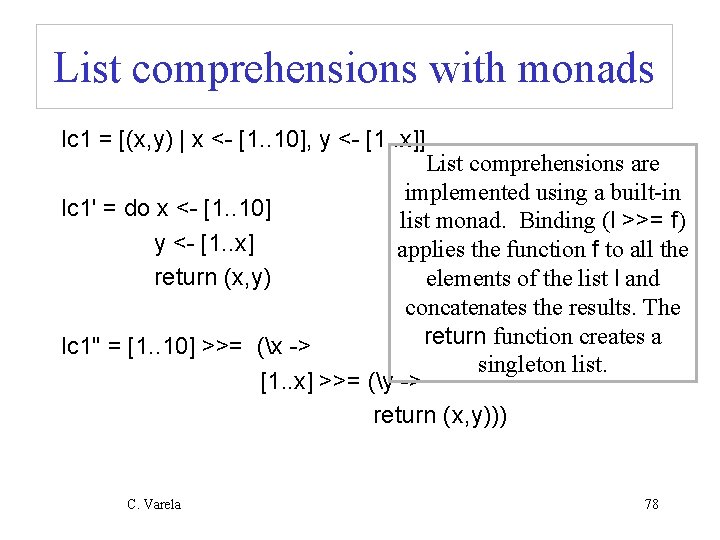 List comprehensions with monads lc 1 = [(x, y) | x <- [1. .