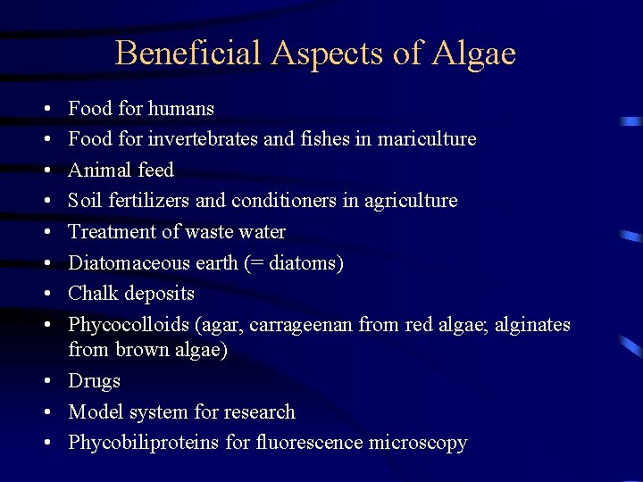 Beneficial Aspects of Algae • • Food for humans Food for invertebrates and fishes