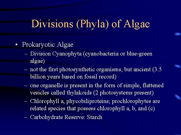 Divisions (Phyla) of Algae • Prokaryotic Algae – Division Cyanophyta (cyanobacteria or blue-green algae)