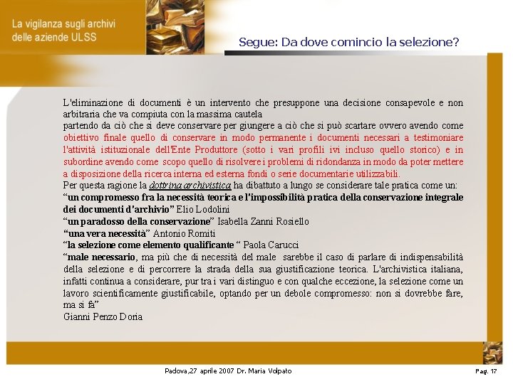 Segue: Da dove comincio la selezione? L'eliminazione di documenti è un intervento che presuppone