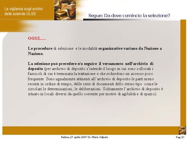 Segue: Da dove comincio la selezione? OGGI. . . Le procedure di selezione e